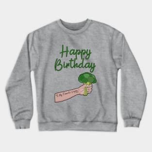 Happy Birthday To My Favorite Herbivore Crewneck Sweatshirt